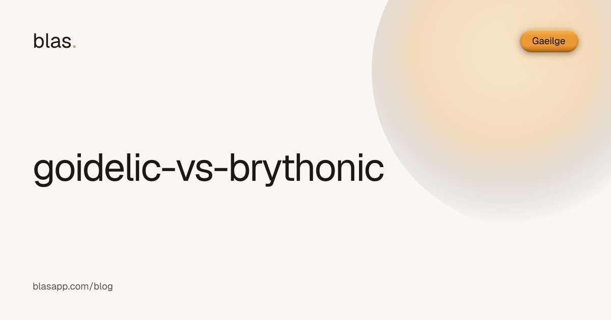 Goidelic vs Brythonic: How the Celtic Languages Split | blas